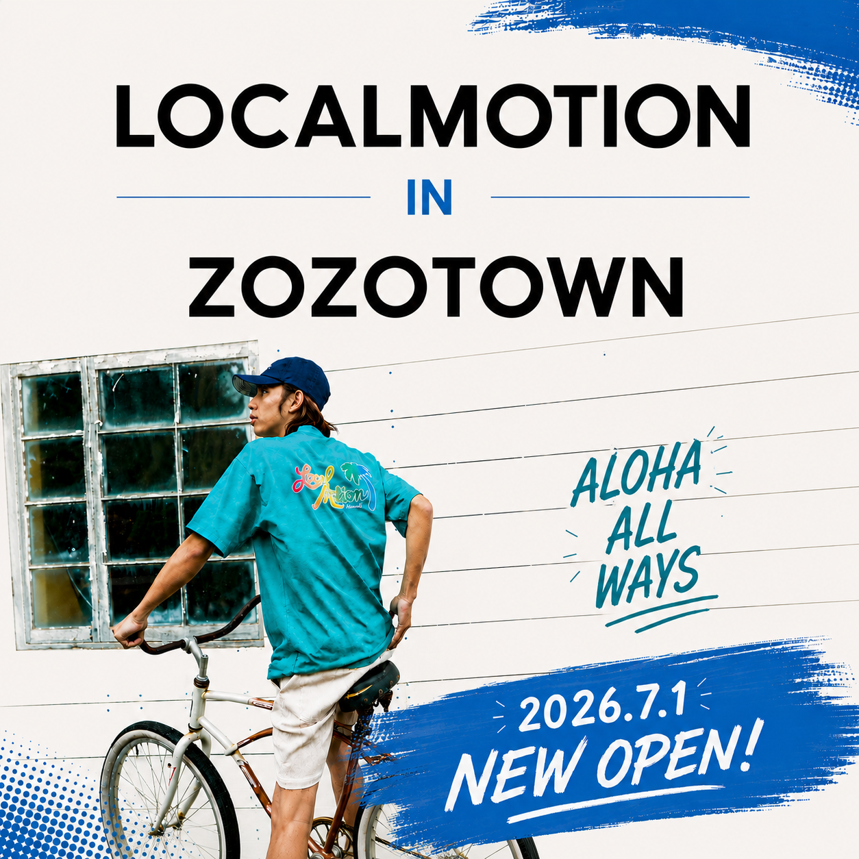 LOCAL MOTION ZOZOTOWN店 2026年7月1日（水）12:00 OPEN！